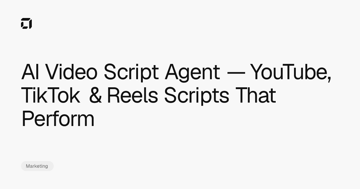 AI Video Script Agent — YouTube, TikTok & Reels Scripts That Perform ...